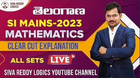 తెలంగాణ SI MAINS - 2023 Mathematics Explanation || Siva Reddy Logics