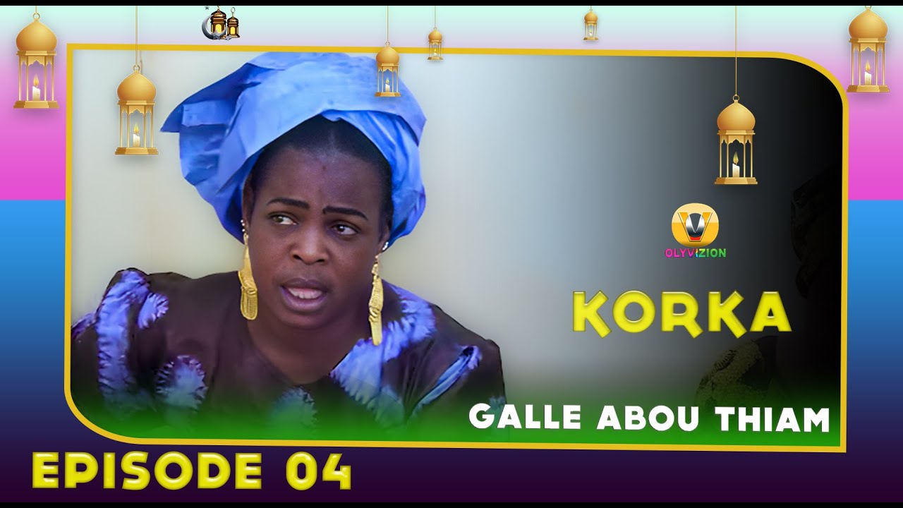 Korka Gallé Abou Thiam  Episode 04