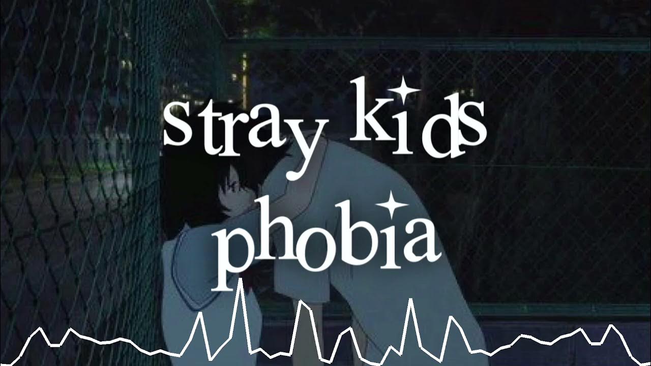 Песня stray kids phobia