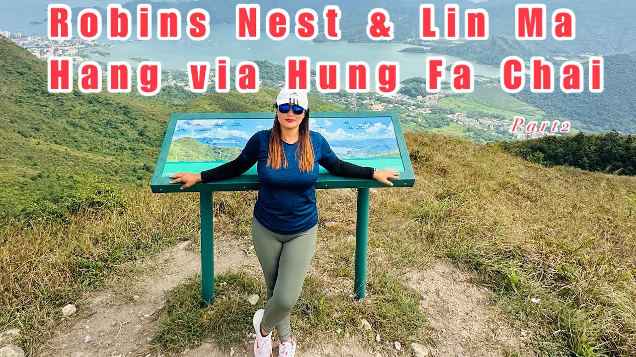 Robins Nest and Lin Ma Hang via Hung Fa Chai // Part 2 