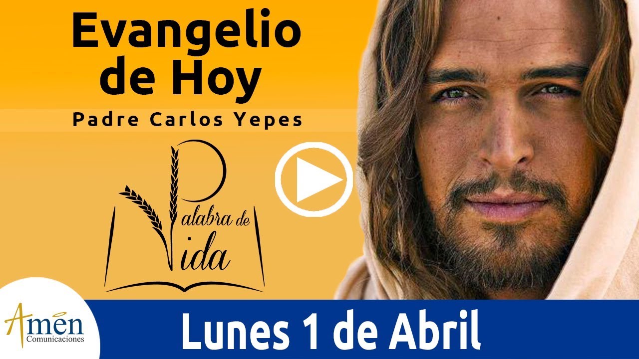 Evangelio de Hoy Lunes 1 de Abril de 2019 l Padre Carlos Yepes evangelion death and rebirth