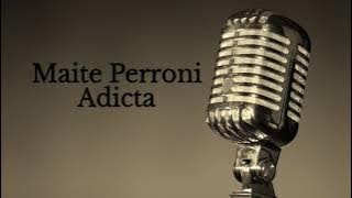 Adicta Maite Perroni lyrics/letra