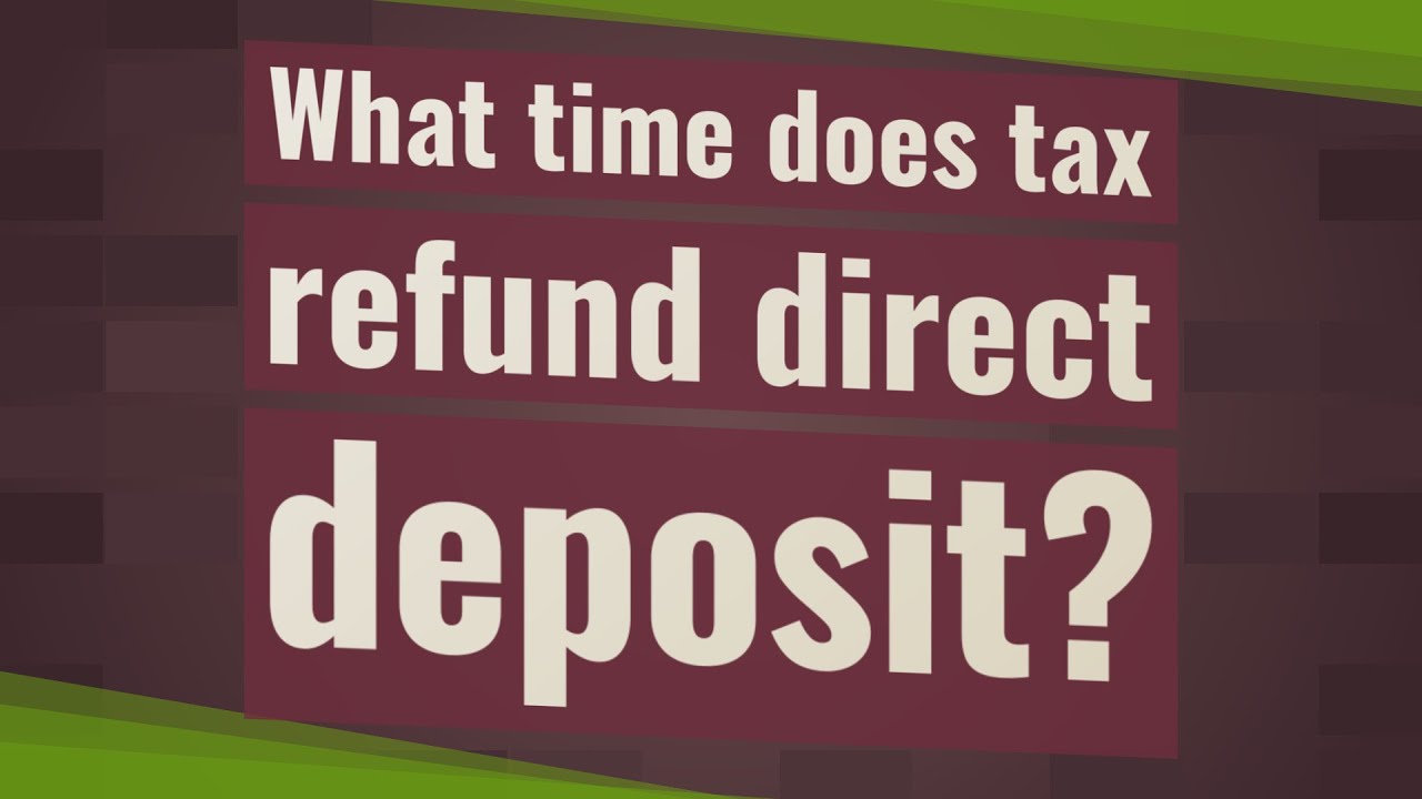 what-time-does-tax-refund-direct-deposit-youtube