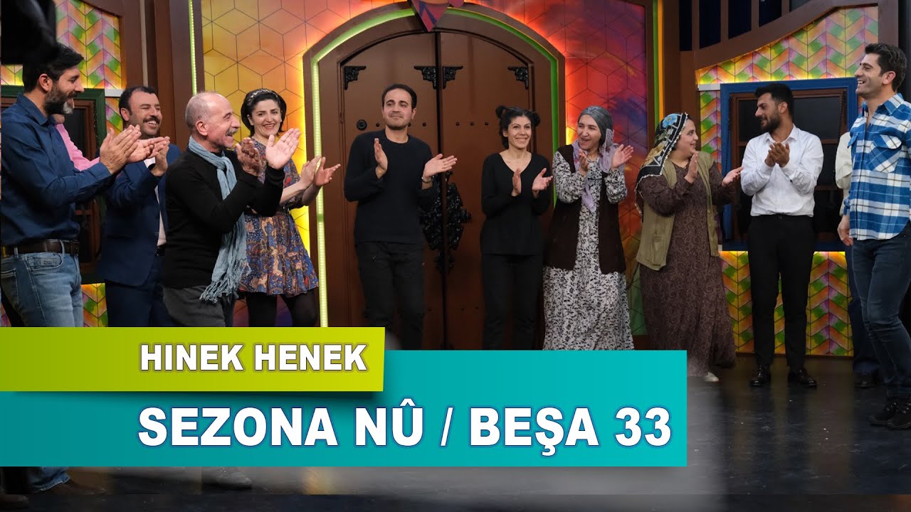 HINEK HENEK - SEZONA NÛ / BEŞA 33