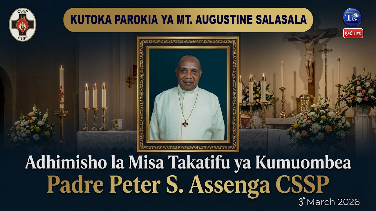 🔴LIVE: ADHIMISHO LA MISA TAKATIFU YA KUMUOMBEA PADRE PETER ASSENGA CSSp. ALIYEKUWA PAROKO SALASALA