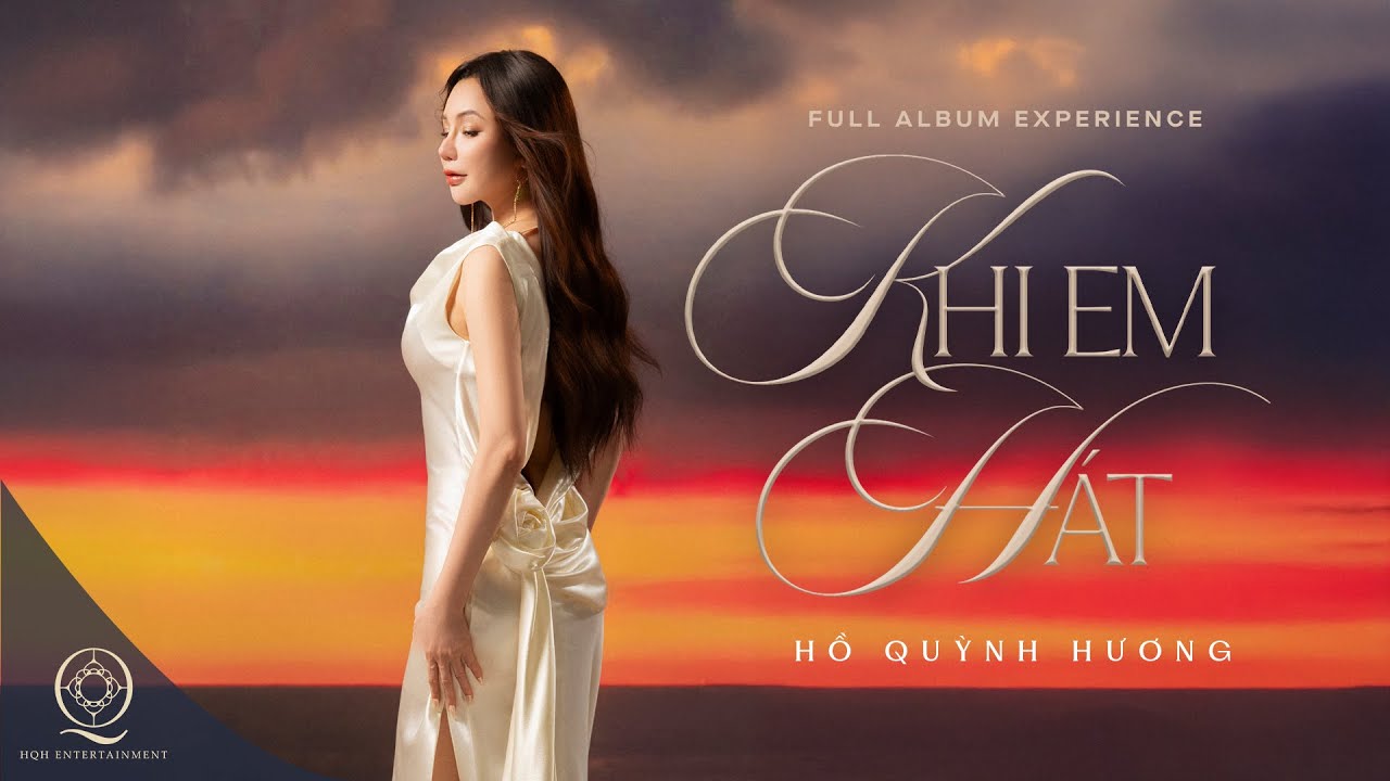 “Khi Em Hát” Album - Hồ Quỳnh Hương | Full Album Experience