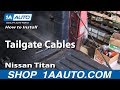 How To Replace Tailgate Cables 2004-13 Nissan Titan