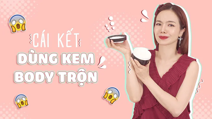 Dùng KEM TRỘN BODY có nát người không??? Da Body dầy thế cơ mà!!! Skincare Class #46