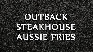 Outback Steakhouse Aussie Fries | RECIPES | EASY TO LEARN Outback Steakhouse Aussie Fries | RECIPES | EASY TO LEARN