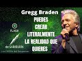 Flash de Sabiduría, PUEDES CREAR LA REALIDAD QUE DESEAS CUANDO DESCUBRAS QUIEN ERES CON GREGG BRADEN