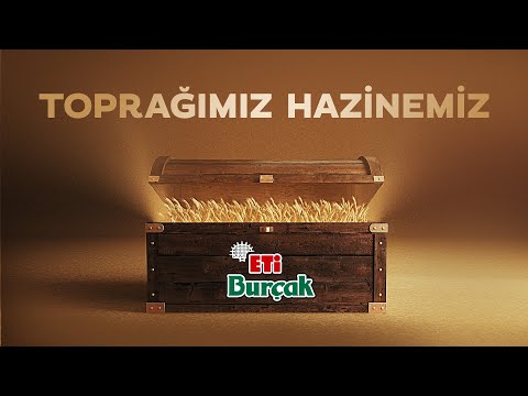 ETİ BURÇAK – TOPRAĞIMIZ HAZİNEMİZ