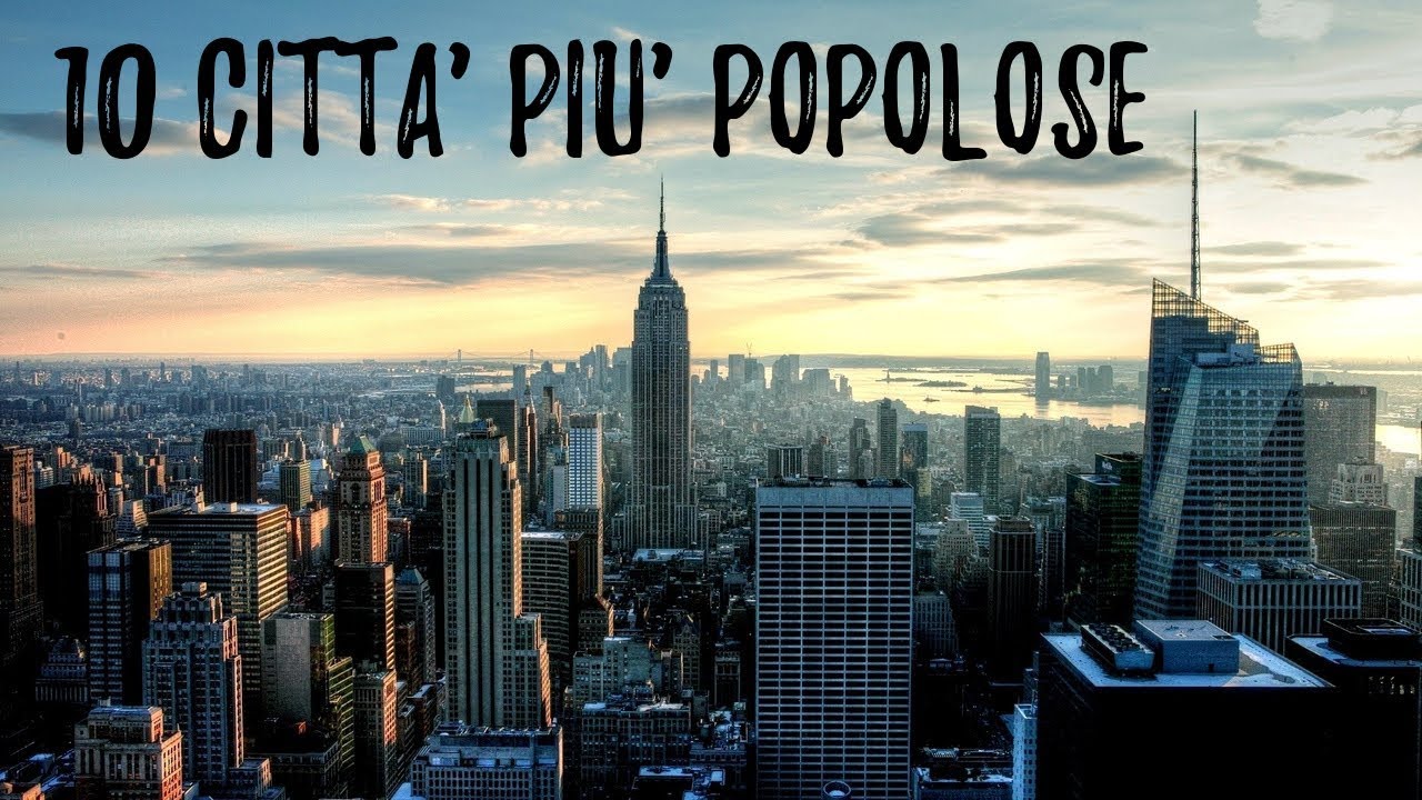 10 Citta Piu Popolose Del Mondo Youtube