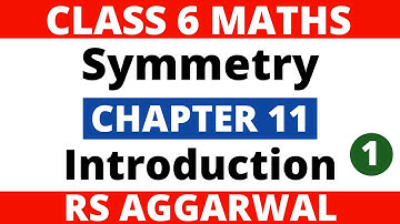 Chapter 11। Symmetry। Introduction Part -1। Class 6 Maths। RS Aggarwal