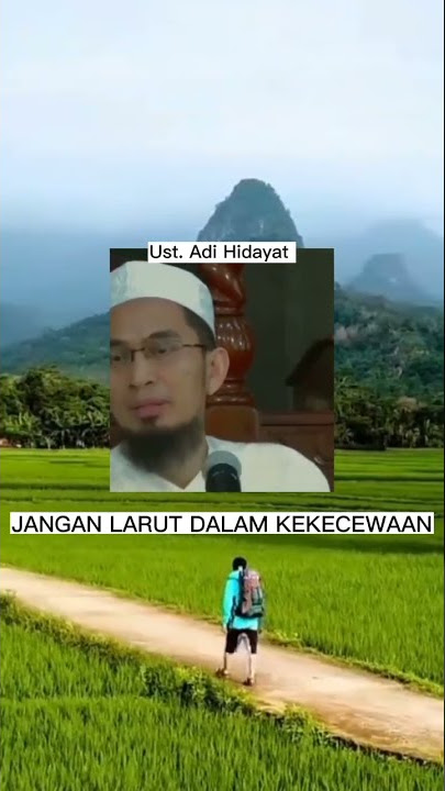 Ceramah Ust Adi Hidayat - Jangan larut dalam kekecewaan #shorts