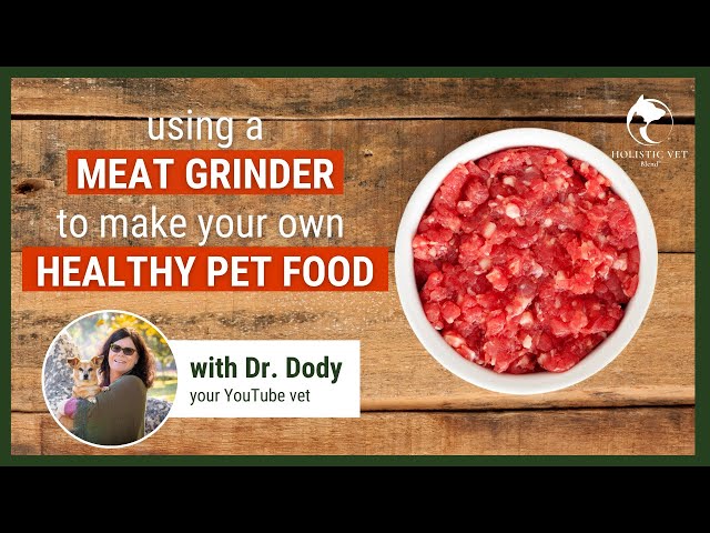 How To Use A Meat Grinder To Make Homemade Pet Food 