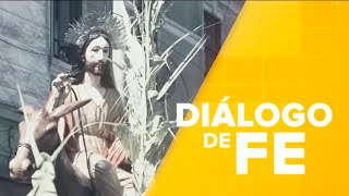 Diálogo de Fe | Análisis del Evangelio de San Juan y bendición de Monseñor Castillo 18/05/2024