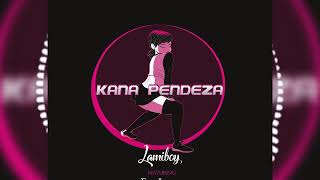 KANAPENDEZA  by Lamiboy Ft Em love(Official audio)