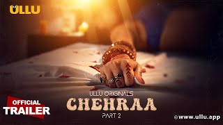 Chehraa | Part - 02 | Official Trailer | Ullu Originals | Releasing On : 20th February