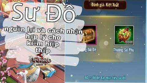 Ép cấp nhận Sư Đồ hợp lí dành cho kiếm hiệp thấp VLTK Mobile