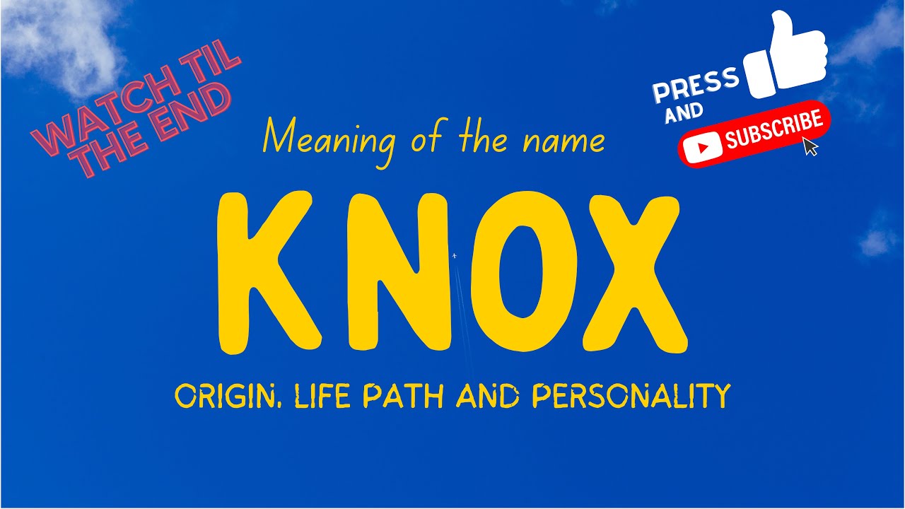 Meaning of the name Knox. Origin, life path & personality. YouTube
