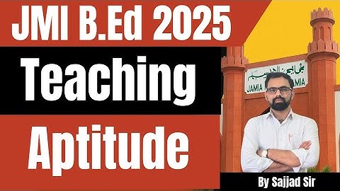 Jamia B.Ed B22 Paper Solutions 2025-26 Teaching Aptitude Part-2 by Sajjad Sir