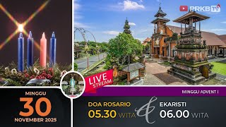 LIVE DOA ROSARIO & EKARISTI KUDUS, MINGGU ADVEN I 30/11/25 05.30 WITA