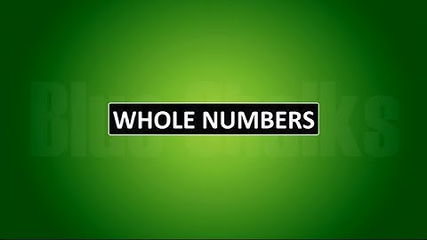 WHOLE NUMBERS 06.02_01_ INTRODUCTION TO WHOLE NUMBERS.mp4
