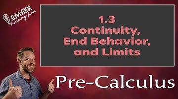1-3 Continuity, End Behavior, and Limits | Pre-Calculus | Ember Learning Labs