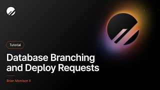 Understanding Database Branching and Deploy Requests