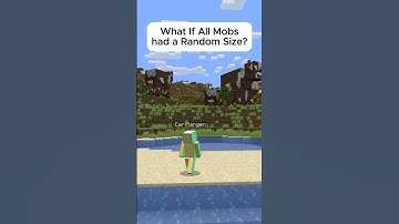 What if Every Mob has a RANDOM SIZE?