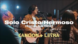 Solo Cristo / Hermoso - Selah Worship (Letra)