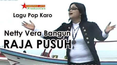 Lagu Karo RAJA PUSUH - NETTY VERA BANGUN | Lagu Karo Kenangan [Official Music Video]