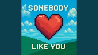 Somebody Like You (feat. Westcoast Stone)