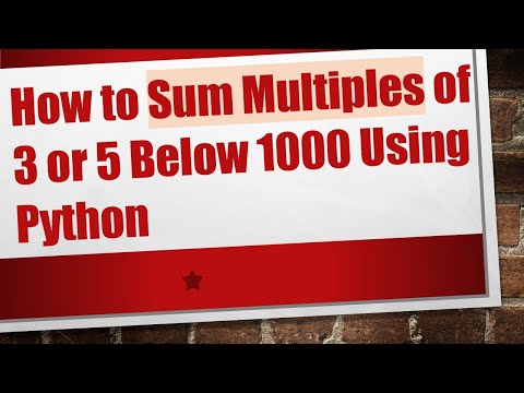 How to Sum Multiples of 3 or 5 Below 1000 Using Python