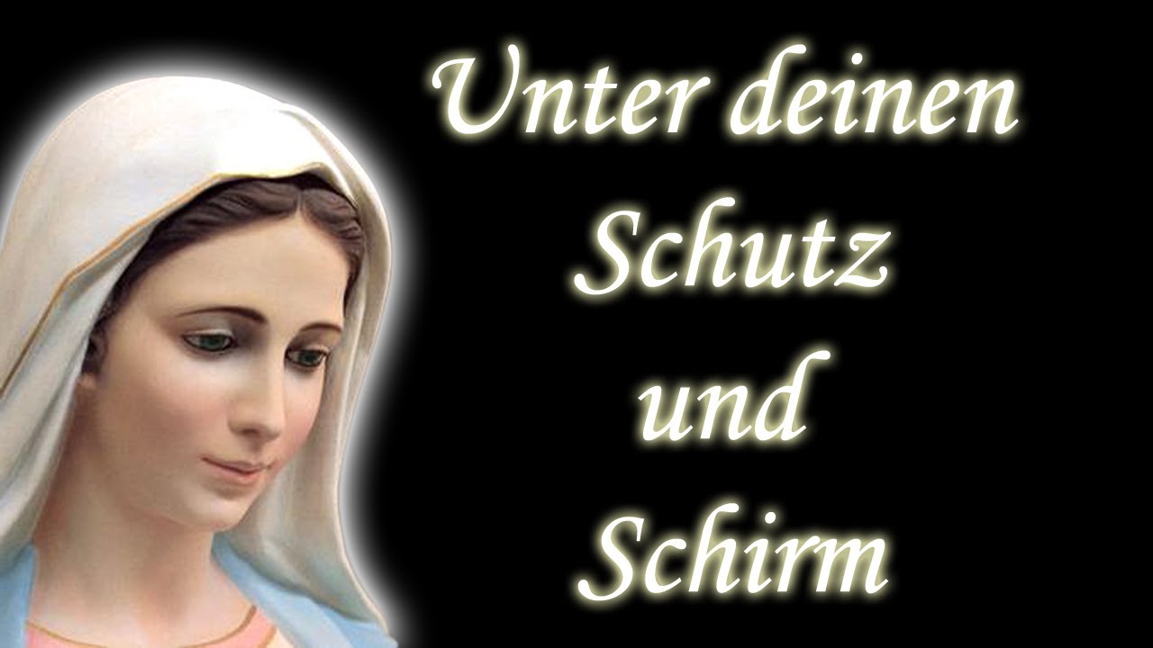 GEBET: Unter deinen Schutz und Schirm | Gebet zur Gottesmutter um