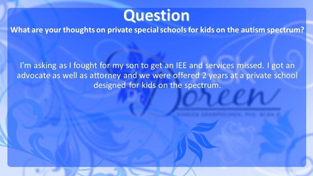 Ask Dr Doreen What Are Your Thoughts On Private Special Schools For Ask Dr Doreen What Are Your Thoughts On Private Special Schools For