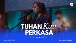 Tuhan Kau Perkasa By Jpcc Worship - 24 Agustus 2025