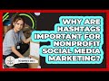 Why Are Hashtags Important For Nonprofit Social Media Marketing? - The Nonprofit Digest
