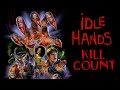 Idle Hands (1999) - Kill Count S07 - Death Central