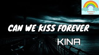 Kina-Can We Kiss Forever(Lyrics)