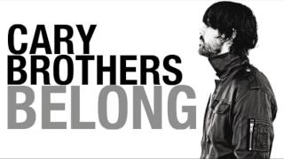 Video thumbnail of "Cary Brothers - Belong"