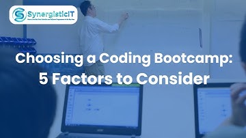 Choosing a Coding Bootcamp: 5 Factors to Consider | SynergisticIT