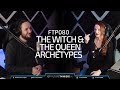 The Witch & The Queen - Feminine Archetypes of Power & Wisdom