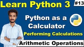 How to use Python as a Calculator, arithmetic operations in python, Python Tutorial, cyber warriors