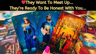 ❤️they Want To Meet Up... They’re Ready To Be Honest With You...