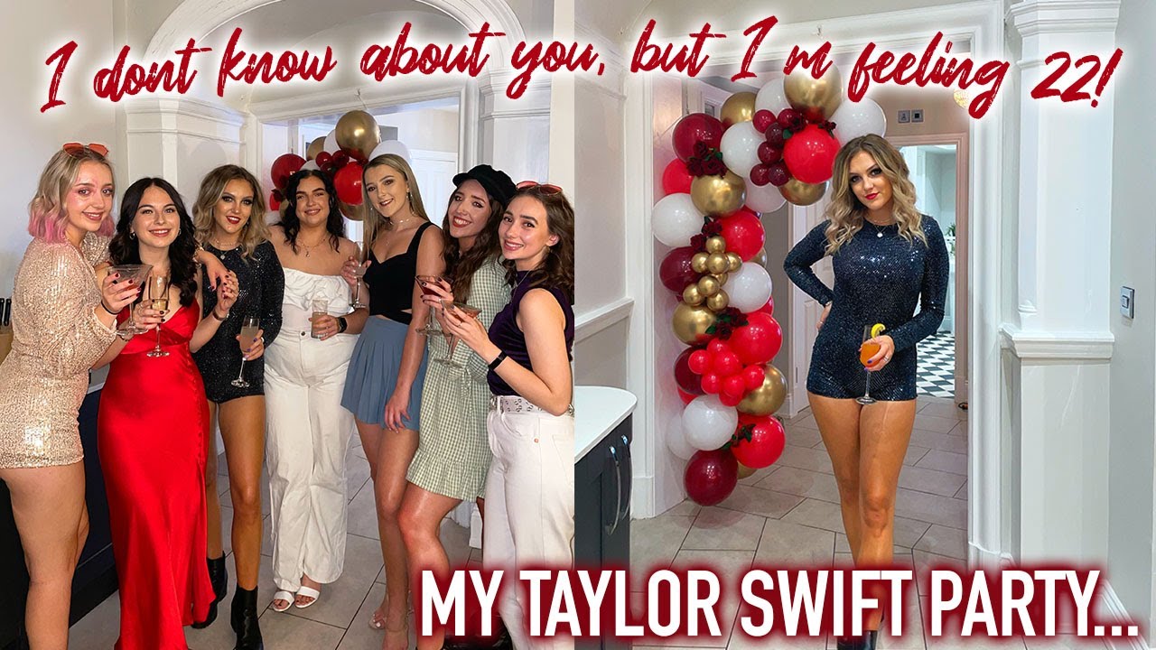 IDK ABOUT YOU, BUT I'M FEELING 22! My Taylor Swift Party