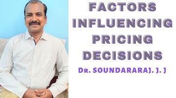 PRICING- FACTORS INFLUENCING PRICING DECISIONS