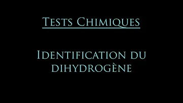 Comment identifier la présence de dihydrogène ?