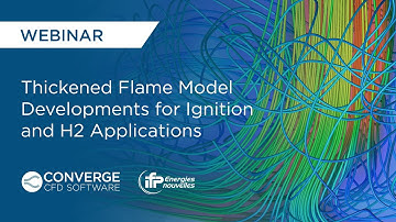 WEBINAR | Thickened Flame Model Developments for Ignition and H2 Applications