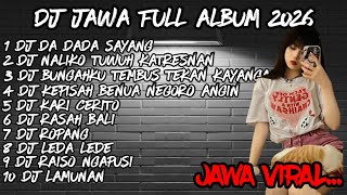 DJ JAWA FULL ALBUM  2026🔥DJ DA DADA SAYANG 🔥DJ SETASIUN BALAPAN X DJ KETATON CERITO